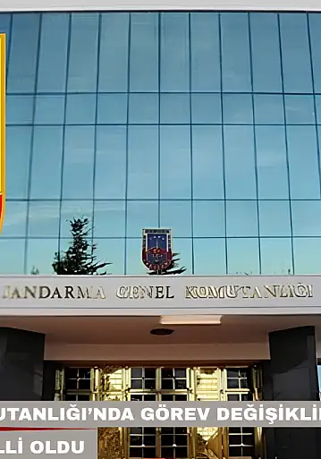 Jandarma Genel Komutanlığı'nda görev değişiklikleri: Yeni komutanlar belli oldu