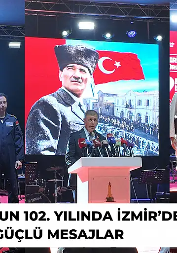 Kurtuluşun 102. yılında İzmir'den güçlü mesajlar