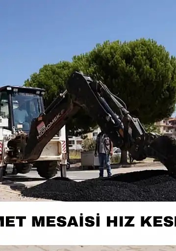 Tire'de Hizmet Mesaisi Hız Kesmiyor