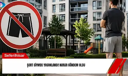 Şort giymek yasaklandı! Karar gündem oldu
