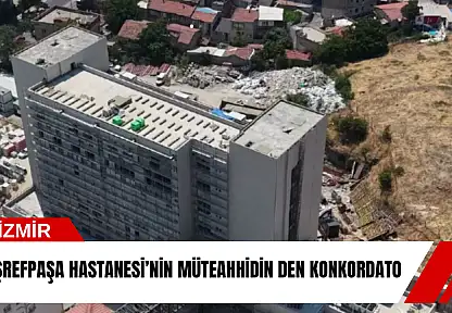 Eşrefpaşa Hastanesi'nin müteahhidin den konkordato