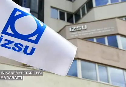İZSU'nun kademeli tarifesi tartışma yarattı