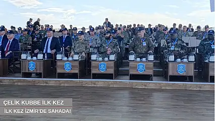 Çelik Kubbe ilk kez İzmir'de sahaya çıktı