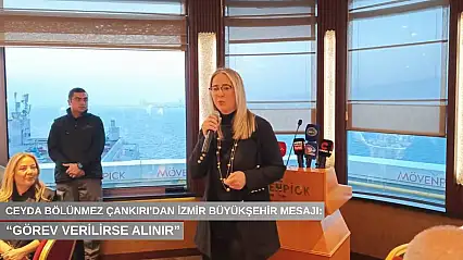 Ceyda Bölünmez Çankırı'dan İzmir Büyükşehir mesajı: 'Görev verilirse alınır'