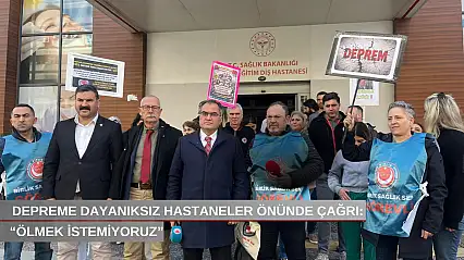 Depreme dayanıksız hastaneler önünde çağrı: 'Ölmek istemiyoruz'