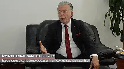 İzmir'de esnaf sandığa gidiyor: İESOB genel kurulunda gözler tek adaylı seçime çevrildi