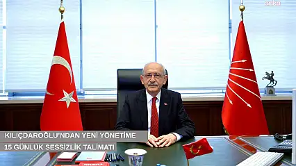 Kılıçdaroğlu'ndan yeni yönetime 15 günlük sessizlik talimatı