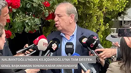 Nalbantoğlu'ndan Kılıçdaroğlu'na tam destek: Genel başkanımızın sonuna kadar arkasındayız