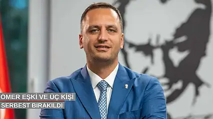 Ömer Eşki ve 3 şüpheli serbest bırakıldı