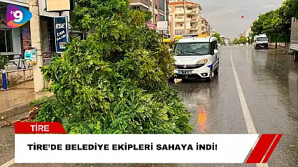 Tire'de Belediye Ekipleri Sahaya İndi!