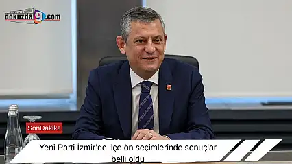 Yeni Parti İzmir'de ilçe ön seçimlerinde sonuçlar belli oldu