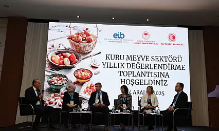 Kuru meyve sektöründe 2025 değerlendirmesi İzmir'de yapıldı