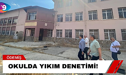 Okulda yıkım denetimi!