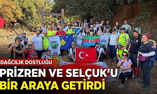 Dağcılık dostluğu Prizren ve Selçuk'u bir araya getirdi