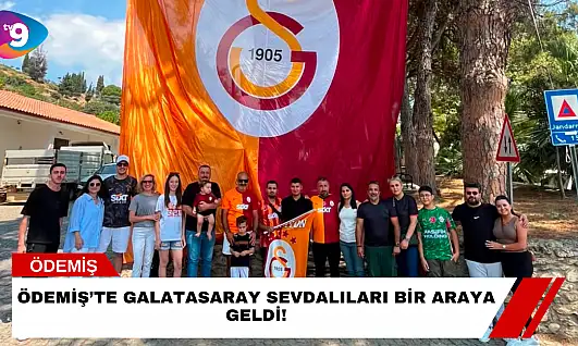 Ödemiş'te Galatasaray Sevdalıları Bir Araya Geldi!