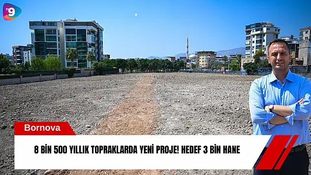 8 bin 500 yıllık topraklarda yeni proje! Hedef 3 bin hane