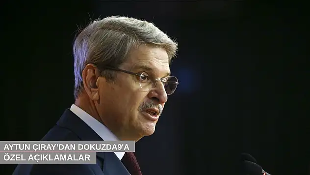 Aytun Çıray'dan Dokuzda9'a özel açıklamalar…