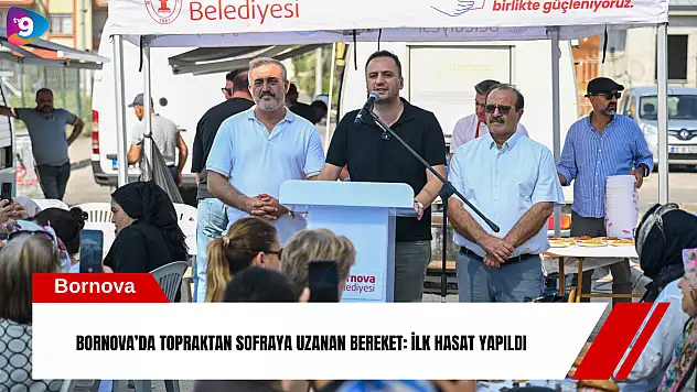 Bornova'da topraktan sofraya uzanan bereket: İlk hasat yapıldı