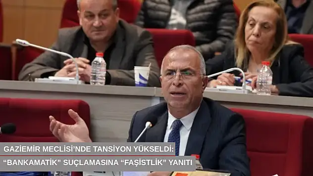 Gaziemir Meclisi'nde tansiyon yükseldi: 'Bankamatik' suçlamasına 'faşistlik' yanıtı
