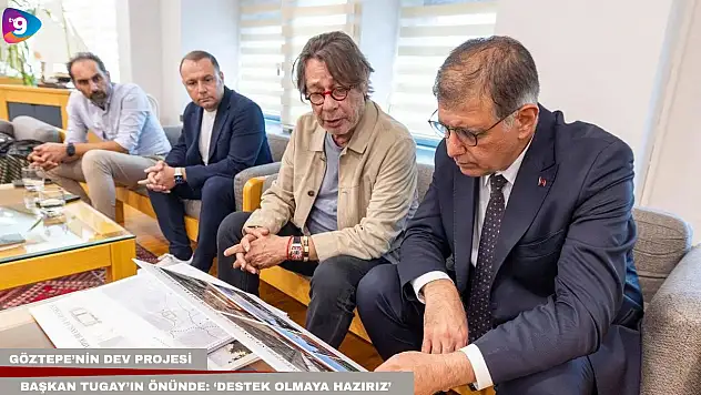 Göztepe'nin dev projesi Başkan Tugay'ın önünde: 'Destek olmaya hazırız'