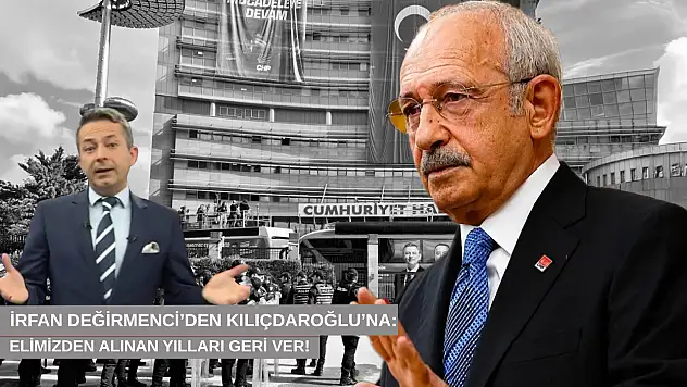 İrfan Değirmenci'den Kılıçdaroğlu'na: Elimizden alınan yılları geri ver!