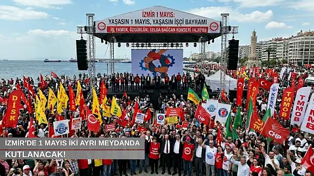 İzmir'de 1 Mayıs iki ayrı meydanda kutlanacak