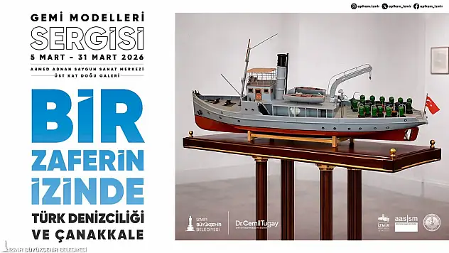 İzmir'de Çanakkale Deniz Zaferi'ne özel Türk Denizciliği sergisi açılıyor