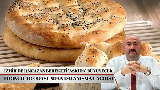 İzmir'de Ramazan bereketi 'askıda' büyüyecek: Fırıncılar Odası'ndan dayanışma çağrısı
