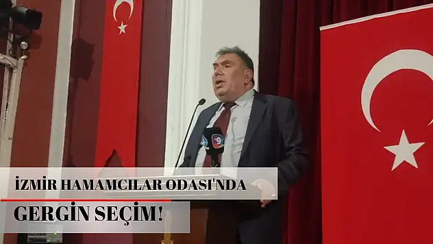 İzmir Hamamcılar Odası'nda gergin seçim: Karaca'dan 'İftira' ve 'Bölünme' isyanı