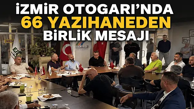 İZMİR OTOGARI'NDA 66 YAZIHANEDEN BİRLİK MESAJI