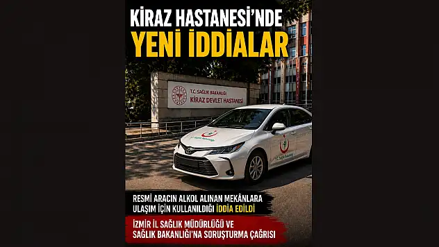 Kiraz Hastanesi'nde yeni iddialar