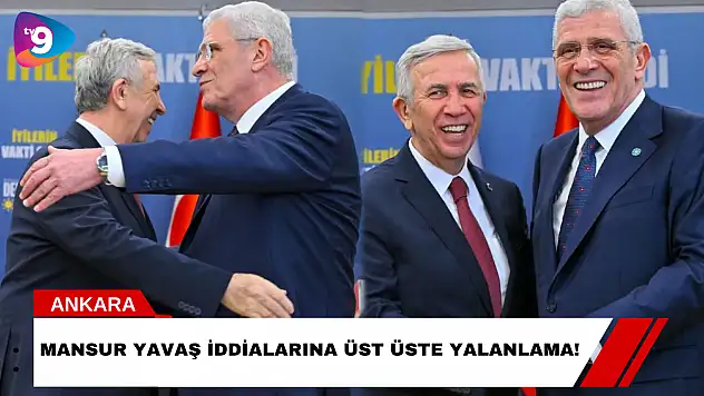 Mansur Yavaş İddialarına Üst Üste Yalanlama!