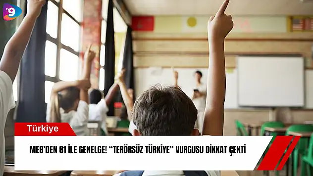MEB'den 81 ile genelge! 'Terörsüz Türkiye' vurgusu dikkat çekti