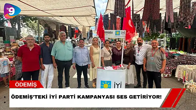 Ödemiş'teki İYİ Parti Kampanyası Ses Getiriyor!