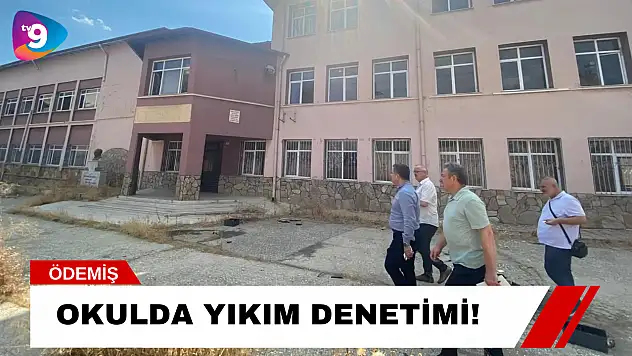 Okulda yıkım denetimi!