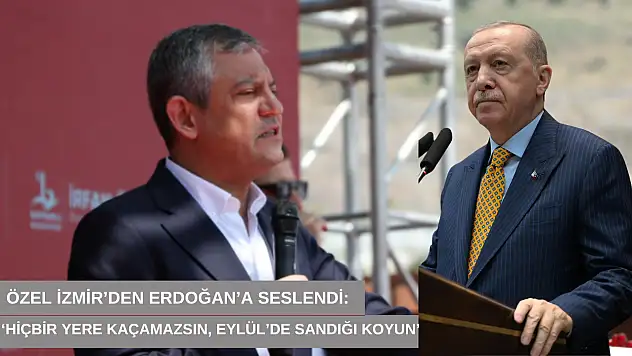 Özel İzmir'den Erdoğan'a seslendi: 'Hiçbir yere kaçamazsın, Eylül'de sandığı koyun'