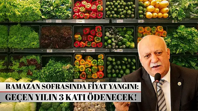 Ramazan sofrasında fiyat yangını: Geçen yılın 3 katı ödenecek!