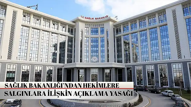 Sağlık Bakanlığı hekimlere salgın hastalıklara ilişkin açıklama yapmayı yasakladı!