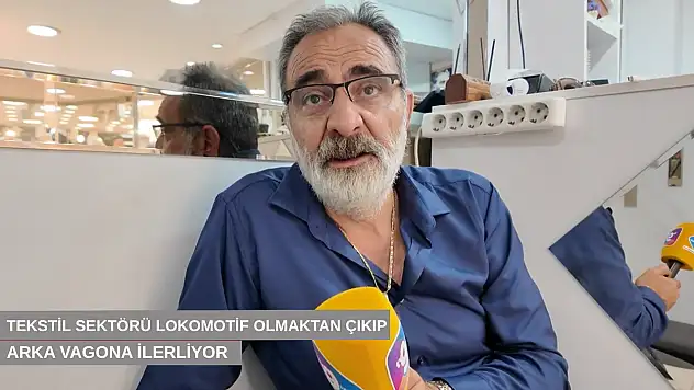 Tekstil sektörü lokomotif olmaktan çıkıp arka vagona ilerliyor