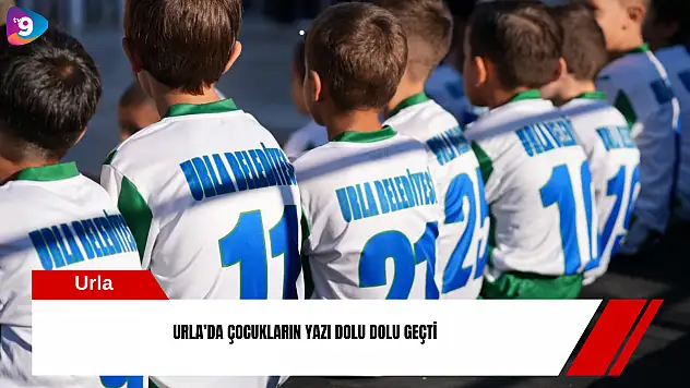 Urla'da çocukların yazı dolu dolu geçti