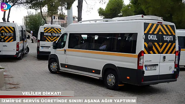 Veliler dikkat! İzmir'de servis ücretinde sınırı aşana ağır yaptırım