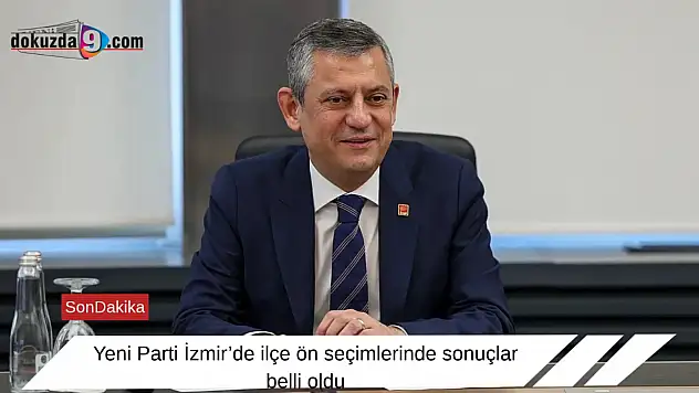 Yeni Parti İzmir'de ilçe ön seçimlerinde sonuçlar belli oldu