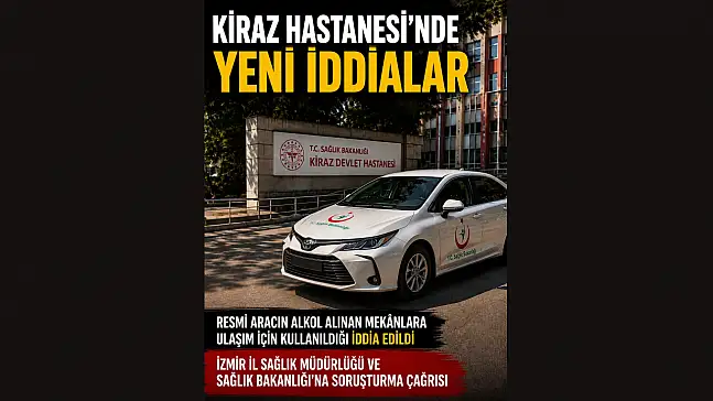Kiraz Hastanesi'nde yeni iddialar