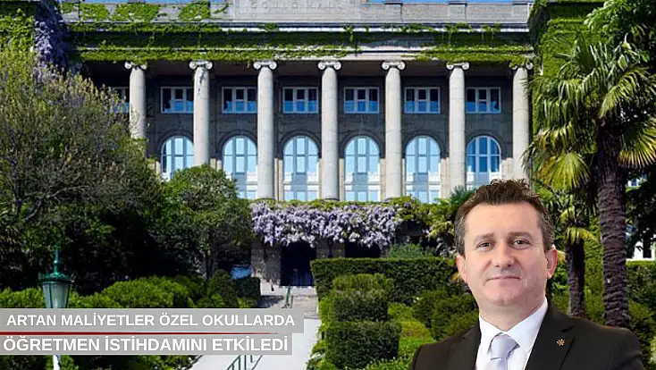 Artan maliyetler özel okullarda öğretmen istihdamını etkiledi