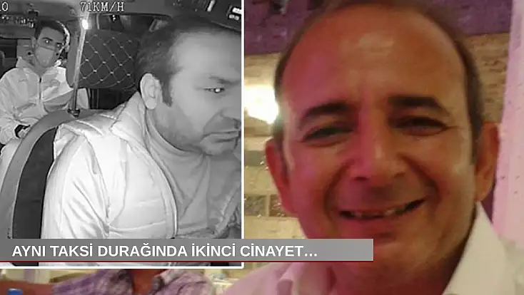 Aynı taksi durağında ikinci cinayet…