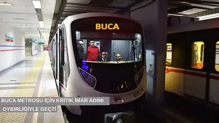 Buca Metrosu için kritik imar adımı oybirliğiyle geçti