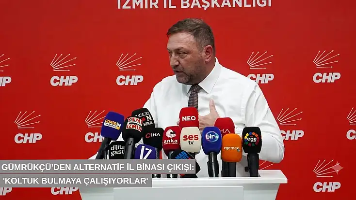 Gümrükçü’den alternatif il binası çıkışı: 'Koltuk bulmaya çalışıyorlar'