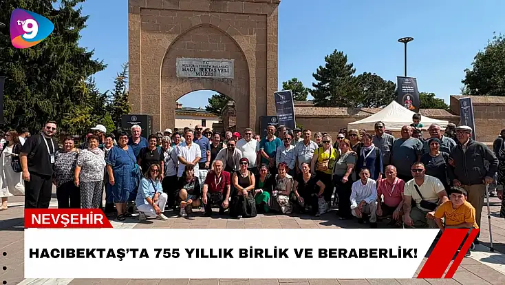 Hacıbektaş’ta 755 Yıllık Birlik ve Beraberlik!