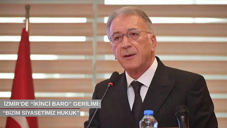 İzmir’de “ikinci baro” gerilimi: “Bizim siyasetimiz hukuk”