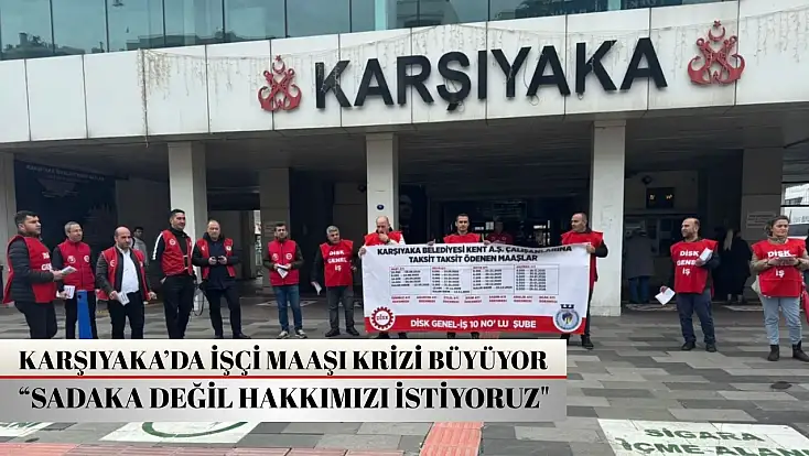 Karşıyaka’da işçi maaşı krizi büyüyor: 